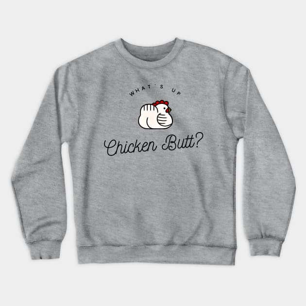 Chicken Butt Crewneck Sweatshirt by JasonLloyd